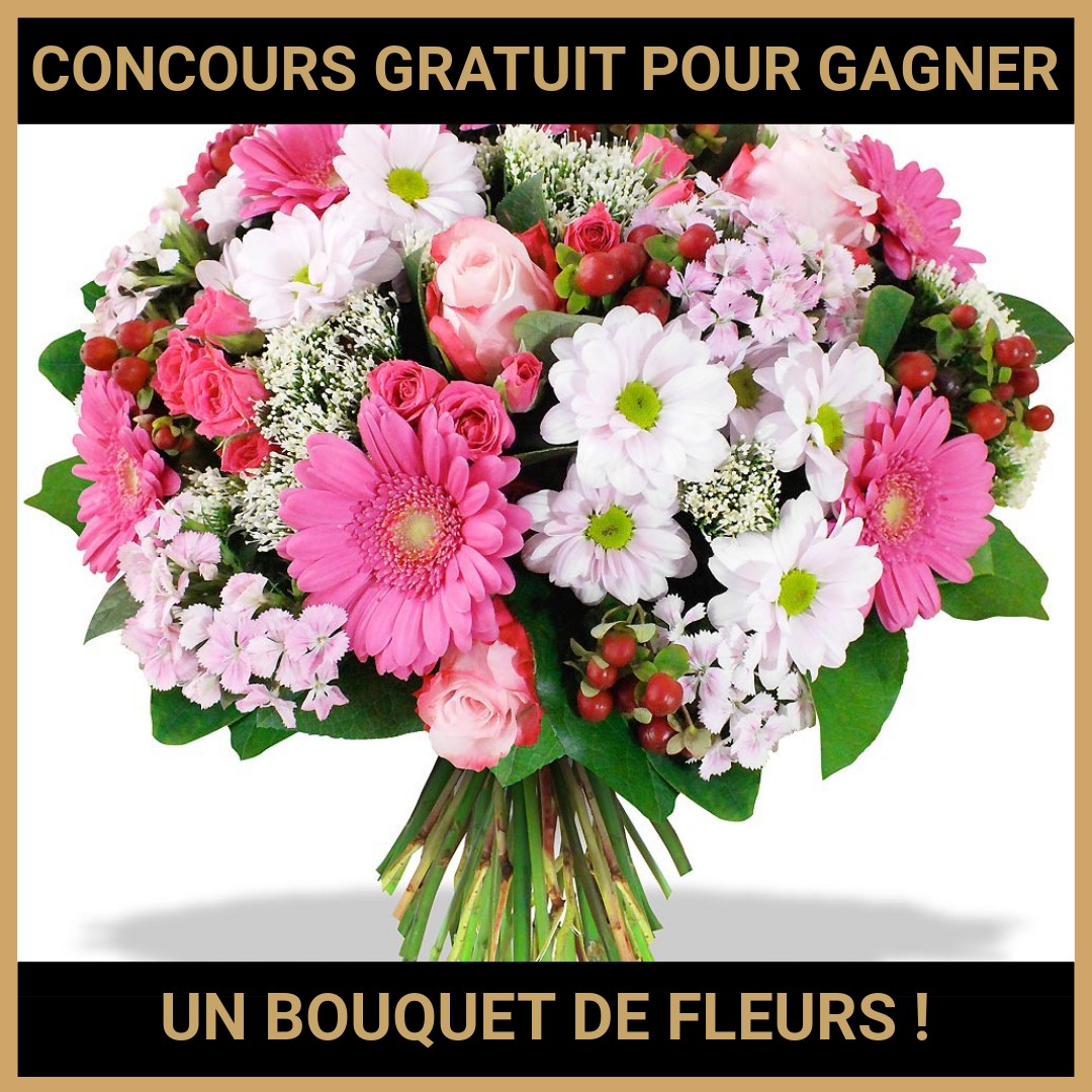 JEU CONCOURS GRATUIT POUR GAGNER UN BOUQUET DE FLEURS !