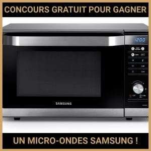 JEU CONCOURS GRATUIT POUR GAGNER UN MICRO-ONDES SAMSUNG !