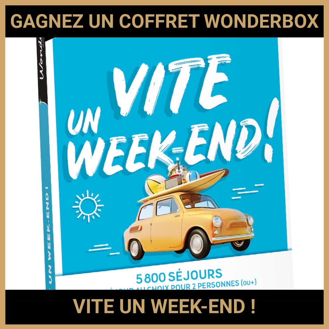 JEU CONCOURS GRATUIT POUR GAGNER UN COFFRET WONDERBOX VITE UN WEEK-END !