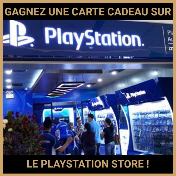 JEU CONCOURS GRATUIT POUR GAGNER UNE CARTE CADEAU SUR LE PLAYSTATION STORE !