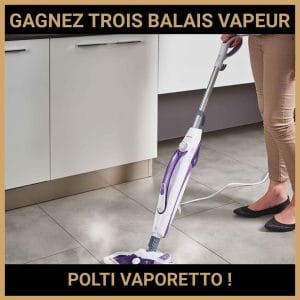 JEU CONCOURS GRATUIT POUR GAGNER TROIS BALAIS VAPEUR POLTI VAPORETTO !