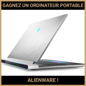 JEU CONCOURS GRATUIT POUR GAGNER UN ORDINATEUR PORTABLE ALIENWARE !