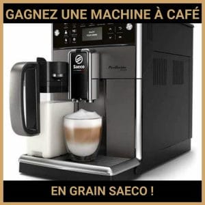 JEU CONCOURS GRATUIT POUR GAGNER UNE MACHINE À CAFÉ EN GRAIN SAECO !