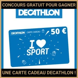 JEU CONCOURS GRATUIT POUR GAGNER UNE CARTE CADEAU DECATHLON !