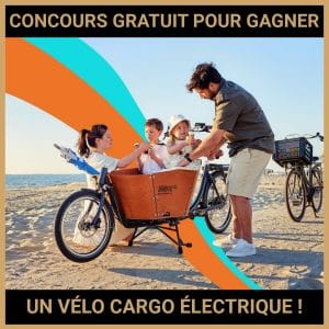 JEU CONCOURS GRATUIT POUR GAGNER UN VÉLO CARGO ÉLECTRIQUE !