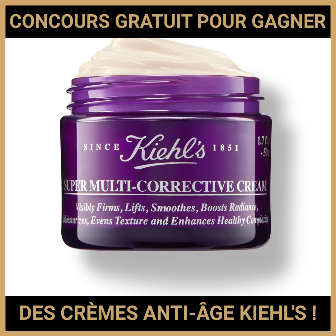 JEU CONCOURS GRATUIT POUR GAGNER DES CRÈMES ANTI-ÂGE KIEHL'S !