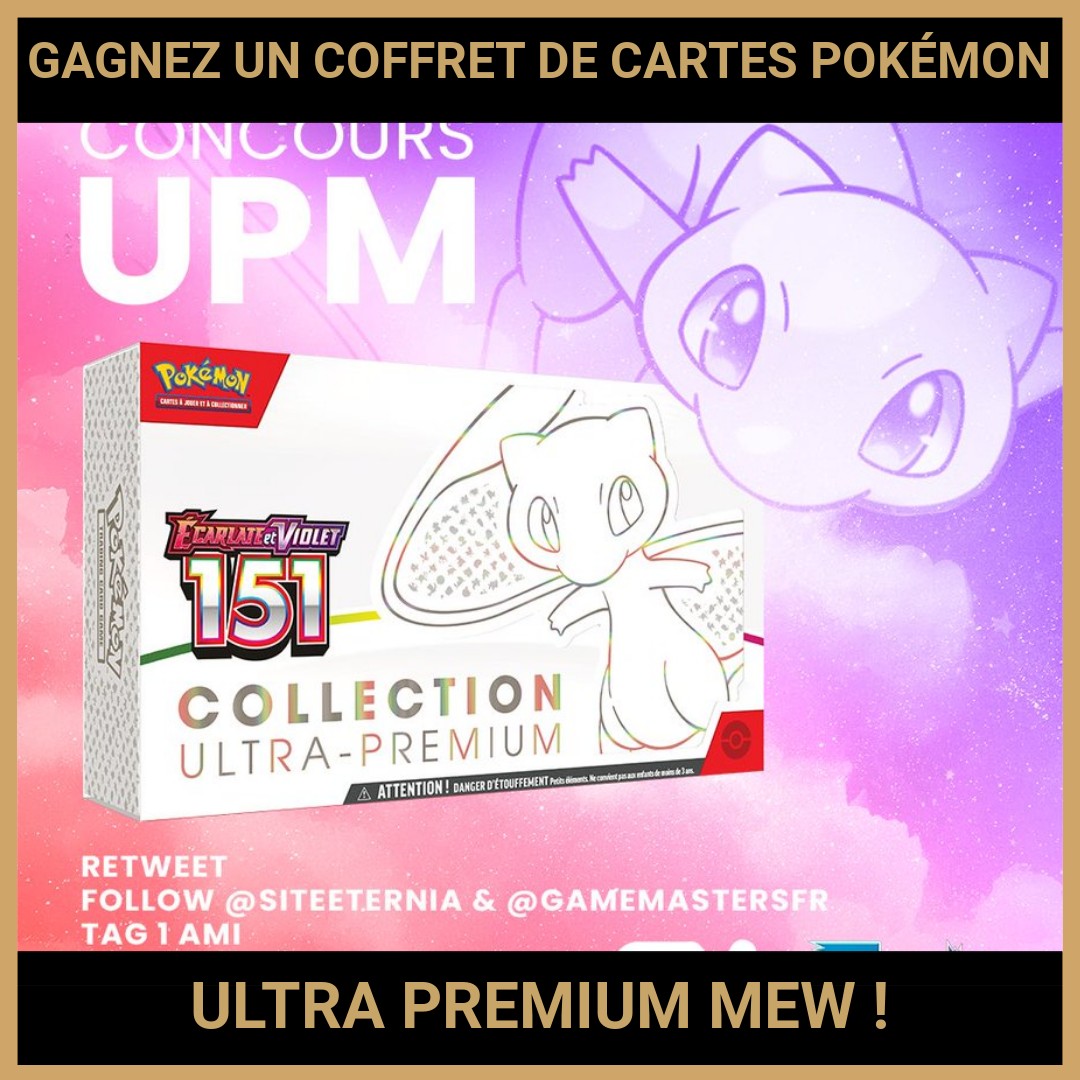 JEU CONCOURS GRATUIT POUR GAGNER UN COFFRET DE CARTES POKÉMON ULTRA PREMIUM MEW !