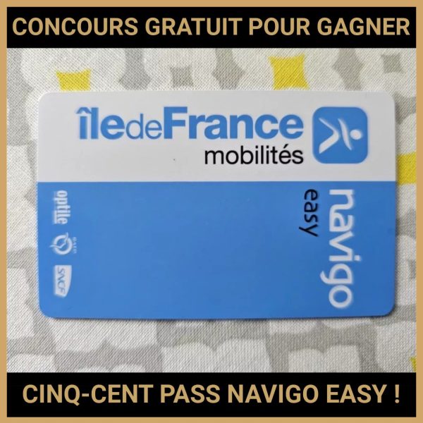 JEU CONCOURS GRATUIT POUR GAGNER CINQ-CENT PASS NAVIGO EASY  !