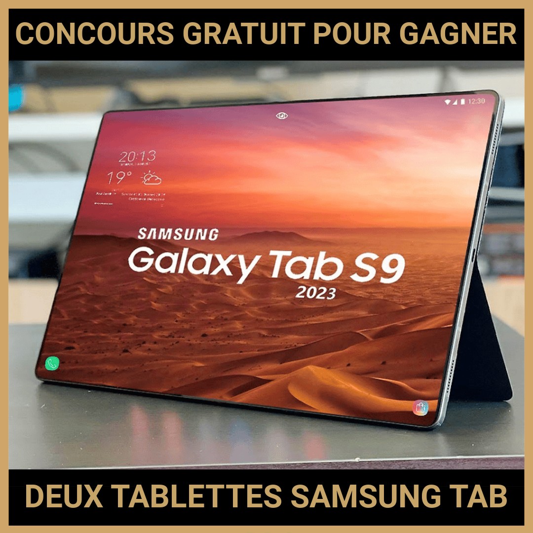 JEU CONCOURS GRATUIT POUR GAGNER DEUX TABLETTES SAMSUNG TAB S9 !