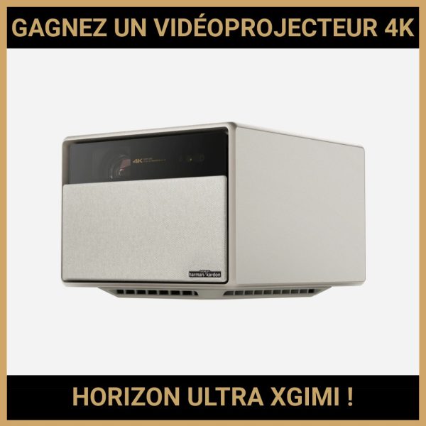 JEU CONCOURS GRATUIT POUR GAGNER UN VIDÉOPROJECTEUR 4K HORIZON ULTRA XGIMI  !