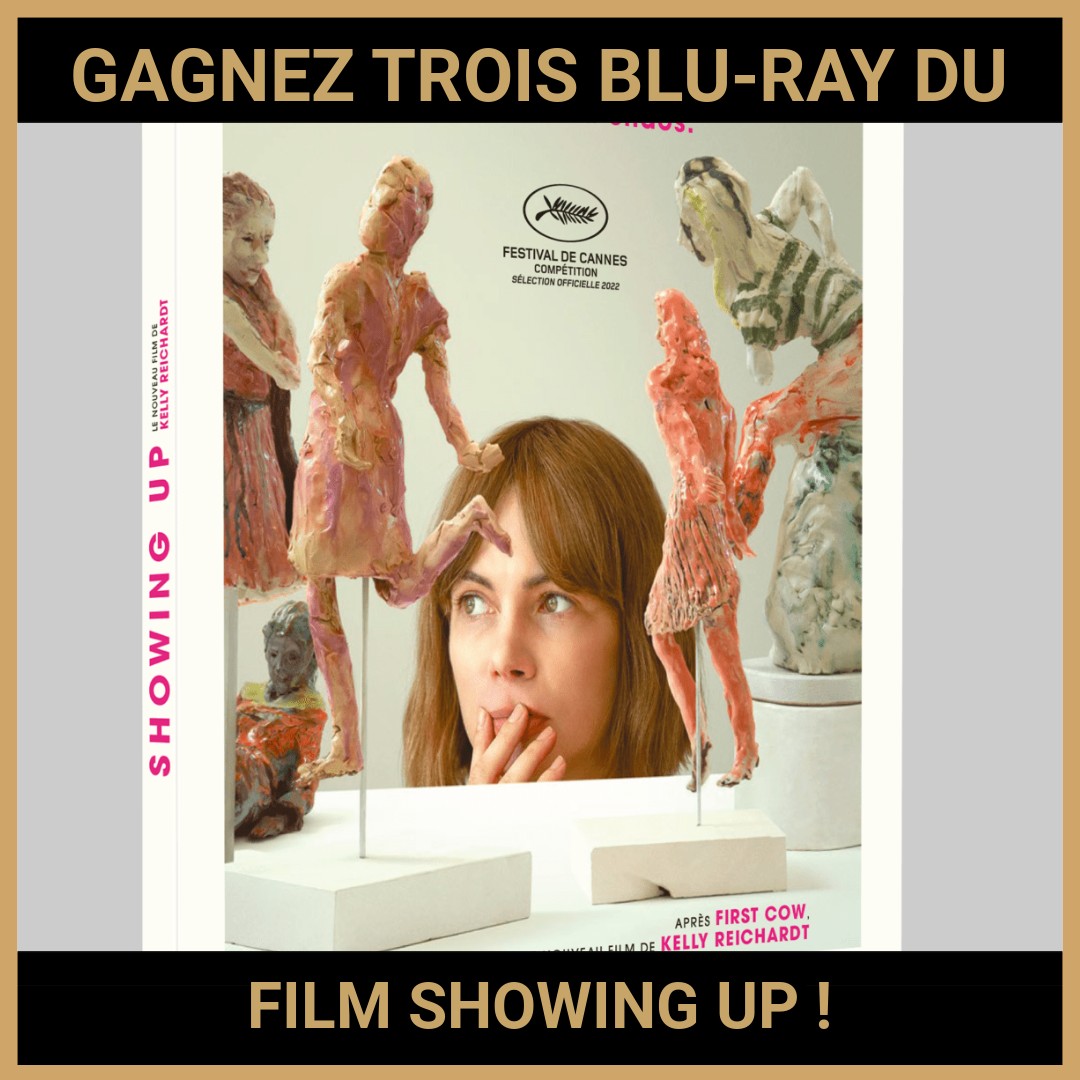 JEU CONCOURS GRATUIT POUR GAGNER TROIS BLU-RAY DU FILM SHOWING UP !