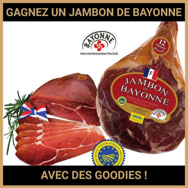 JEU CONCOURS GRATUIT POUR GAGNER UN JAMBON DE BAYONNE AVEC DES GOODIES !