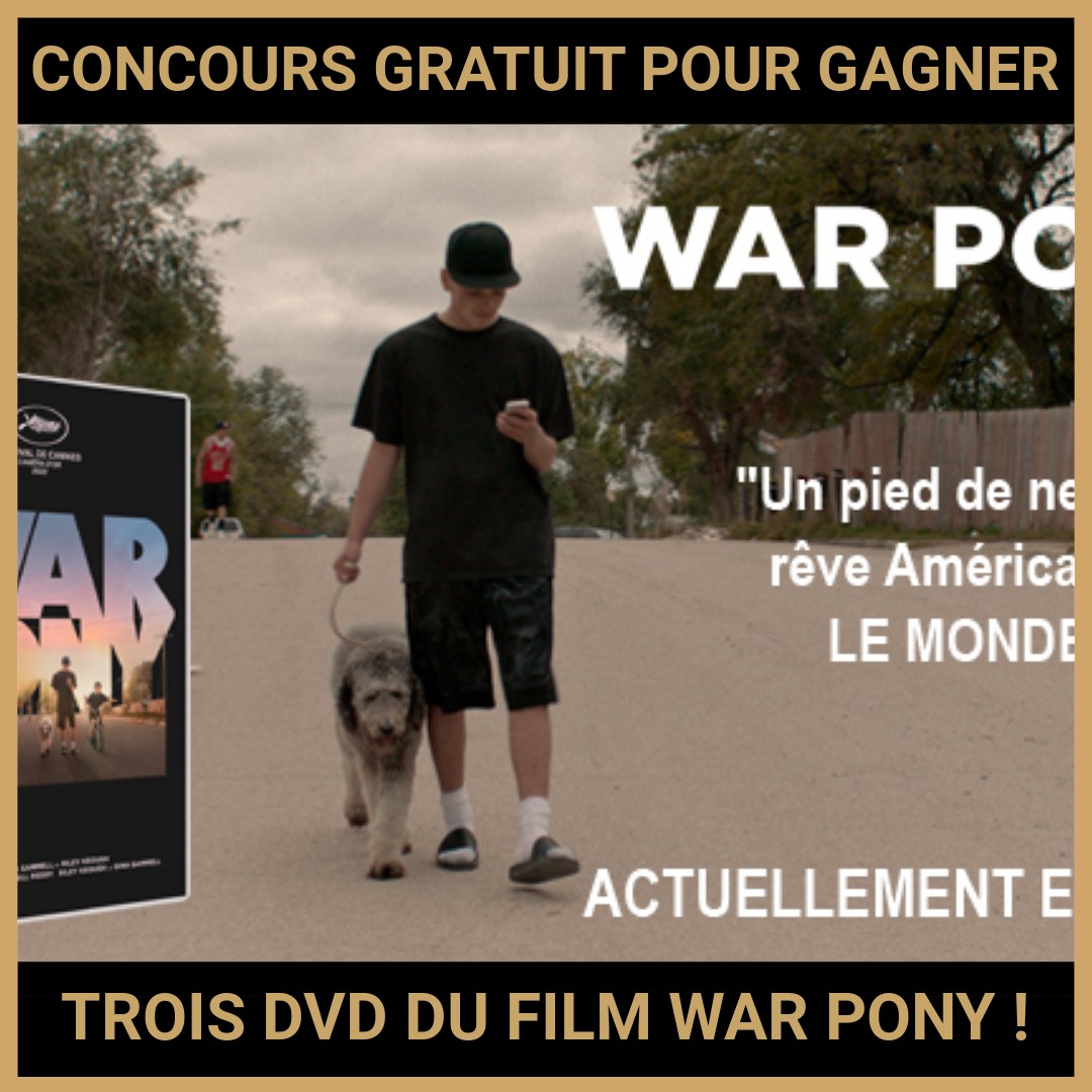 JEU CONCOURS GRATUIT POUR GAGNER TROIS DVD DU FILM WAR PONY !