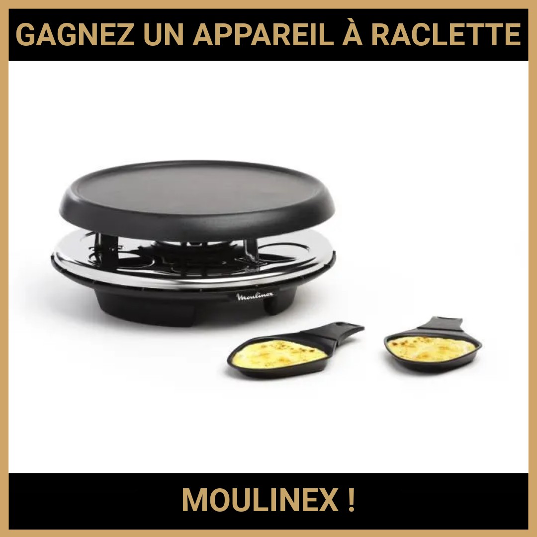 JEU CONCOURS GRATUIT POUR GAGNER UN APPAREIL À RACLETTE MOULINEX !