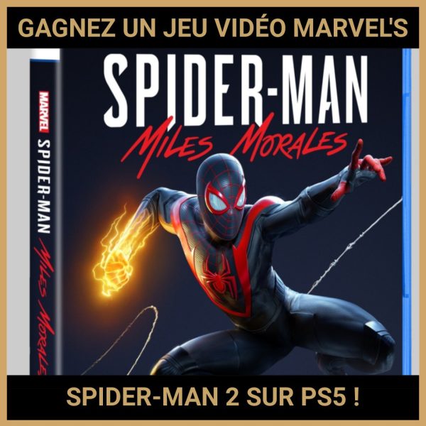 JEU CONCOURS GRATUIT POUR GAGNER UN JEU VIDÉO MARVEL'S SPIDER-MAN 2 SUR PS5  !