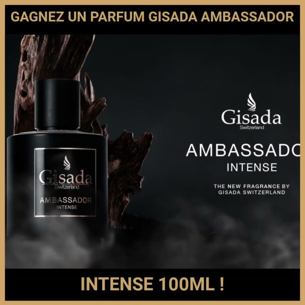 JEU CONCOURS GRATUIT POUR GAGNER UN PARFUM GISADA AMBASSADOR INTENSE 100ML  !