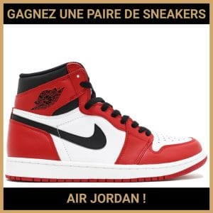 JEU CONCOURS GRATUIT POUR GAGNER UNE PAIRE DE SNEAKERS AIR JORDAN  !