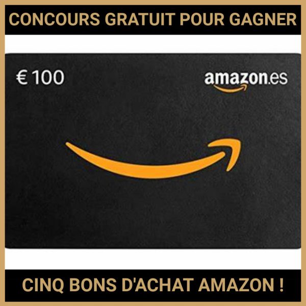 JEU CONCOURS GRATUIT POUR GAGNER CINQ BONS D'ACHAT AMAZON !