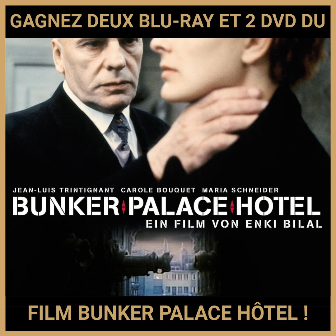JEU CONCOURS GRATUIT POUR GAGNER DEUX BLU-RAY ET 2 DVD DU FILM BUNKER PALACE HÔTEL !