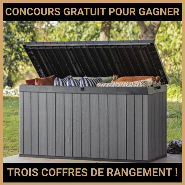 JEU CONCOURS GRATUIT POUR GAGNER TROIS COFFRES DE RANGEMENT  !