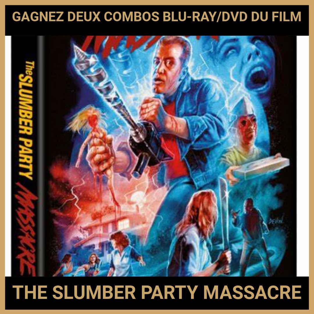 JEU CONCOURS GRATUIT POUR GAGNER DEUX COMBOS BLU-RAY/DVD DU FILM THE SLUMBER PARTY MASSACRE !
