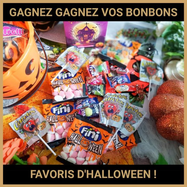 JEU CONCOURS GRATUIT POUR GAGNER GAGNEZ VOS BONBONS FAVORIS D'HALLOWEEN !