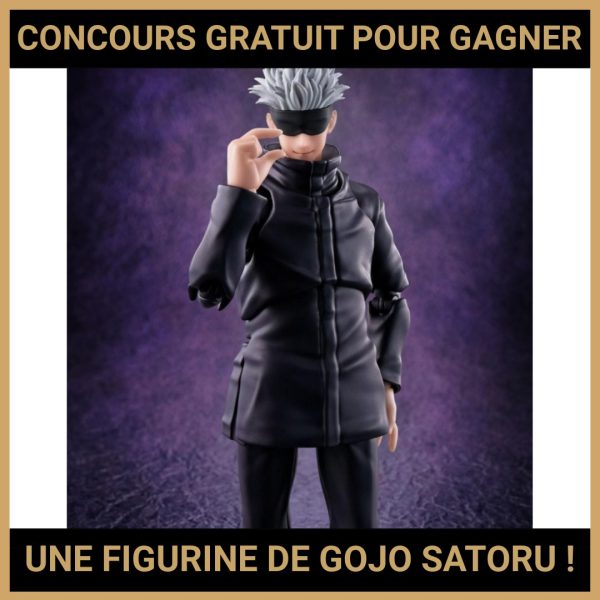 JEU CONCOURS GRATUIT POUR GAGNER UNE FIGURINE DE GOJO SATORU !