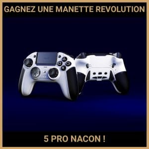 JEU CONCOURS GRATUIT POUR GAGNER UNE MANETTE REVOLUTION 5 PRO NACON !