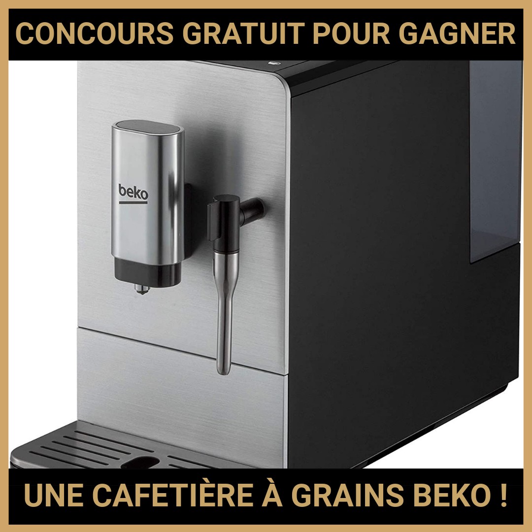 JEU CONCOURS GRATUIT POUR GAGNER UNE CAFETIÈRE À GRAINS BEKO !