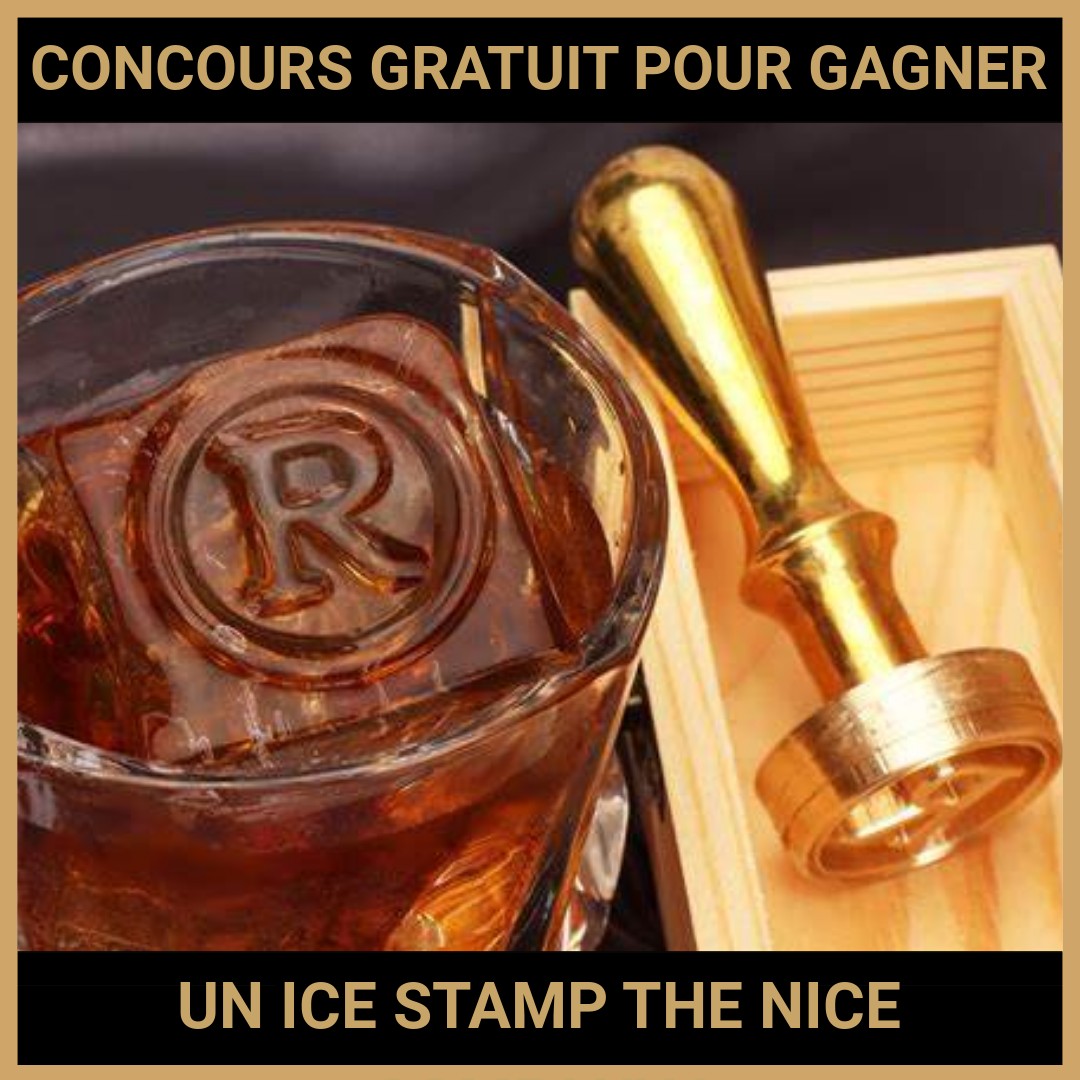JEU CONCOURS GRATUIT POUR GAGNER UN ICE STAMP THE NICE COMPANY !