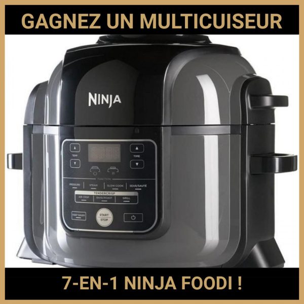 JEU CONCOURS GRATUIT POUR GAGNER UN MULTICUISEUR 7-EN-1 NINJA FOODI !