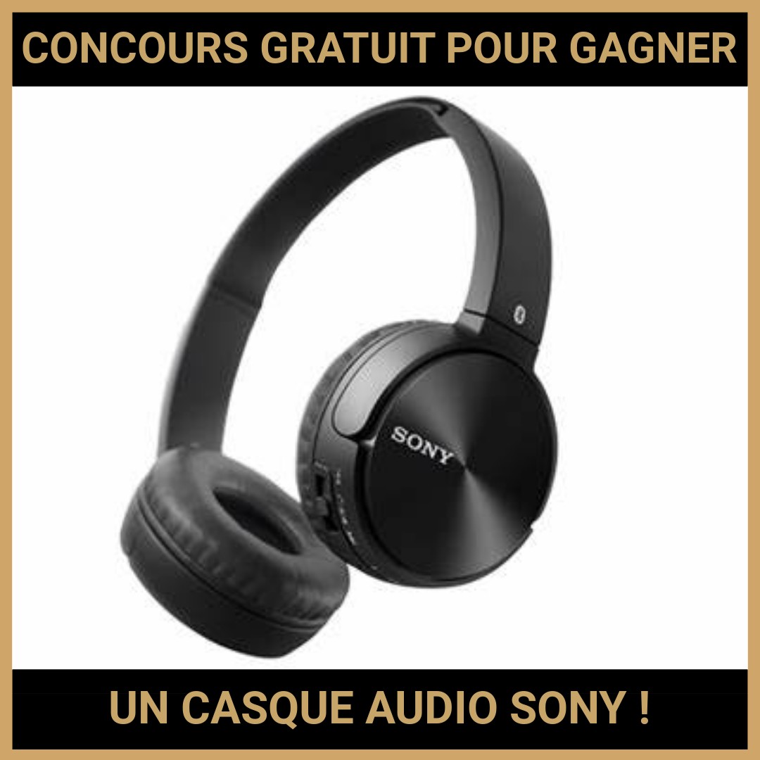 JEU CONCOURS GRATUIT POUR GAGNER UN CASQUE AUDIO SONY !