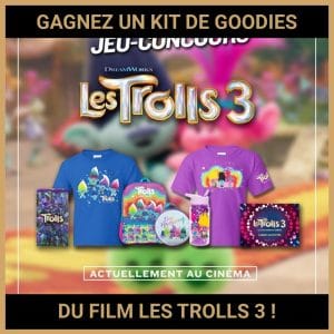 JEU CONCOURS GRATUIT POUR GAGNER UN KIT DE GOODIES DU FILM LES TROLLS 3 !