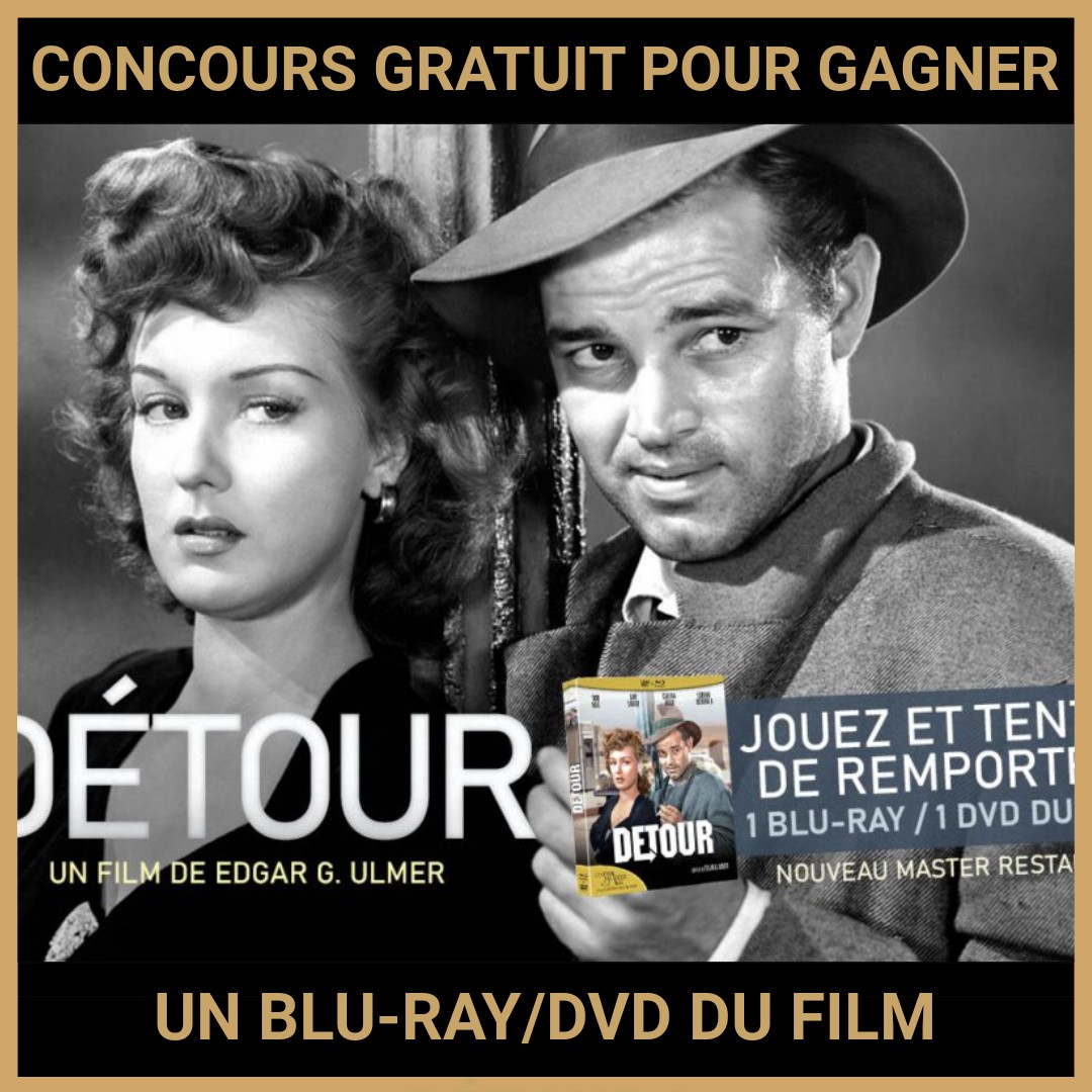 JEU CONCOURS GRATUIT POUR GAGNER UN BLU-RAY/DVD DU FILM DÉTOUR !