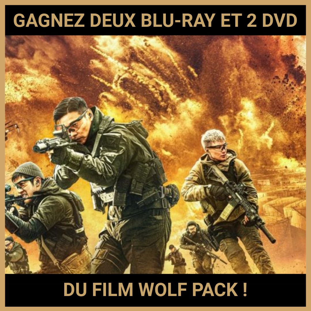 JEU CONCOURS GRATUIT POUR GAGNER DEUX BLU-RAY ET 2 DVD DU FILM WOLF PACK !