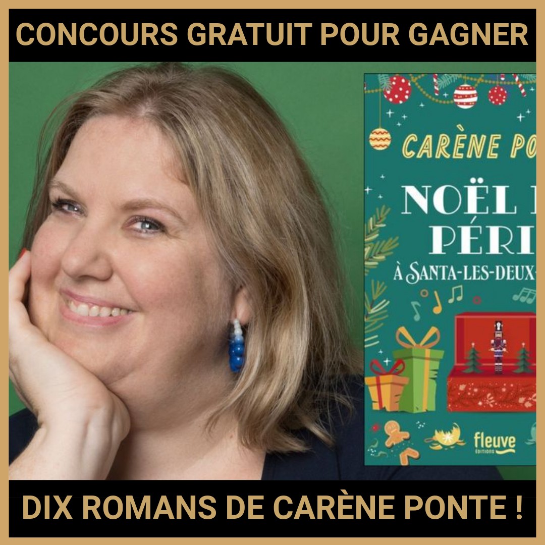JEU CONCOURS GRATUIT POUR GAGNER DIX ROMANS DE CARÈNE PONTE !