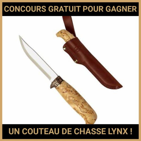 JEU CONCOURS GRATUIT POUR GAGNER UN COUTEAU DE CHASSE LYNX !