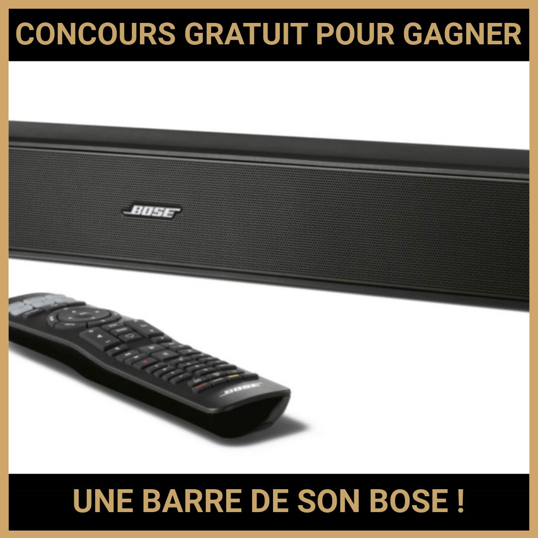 JEU CONCOURS GRATUIT POUR GAGNER UNE BARRE DE SON BOSE !