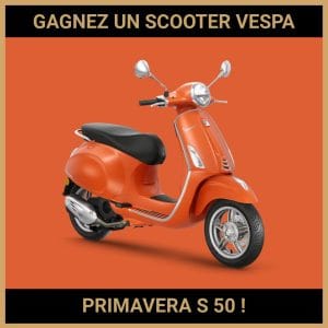 JEU CONCOURS GRATUIT POUR GAGNER UN SCOOTER VESPA PRIMAVERA S 50 !