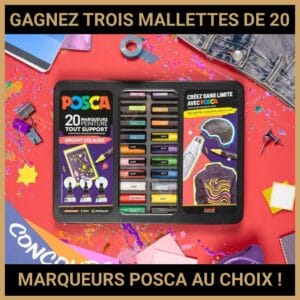 JEU CONCOURS GRATUIT POUR GAGNER TROIS MALLETTES DE 20 MARQUEURS POSCA AU CHOIX !