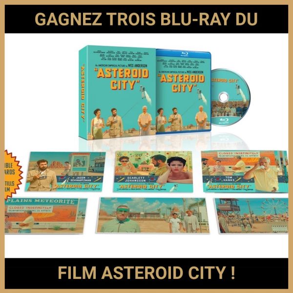 JEU CONCOURS GRATUIT POUR GAGNER TROIS BLU-RAY DU FILM ASTEROID CITY !