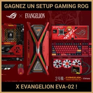 JEU CONCOURS GRATUIT POUR GAGNER UN SETUP GAMING ROG X EVANGELION EVA-02 !