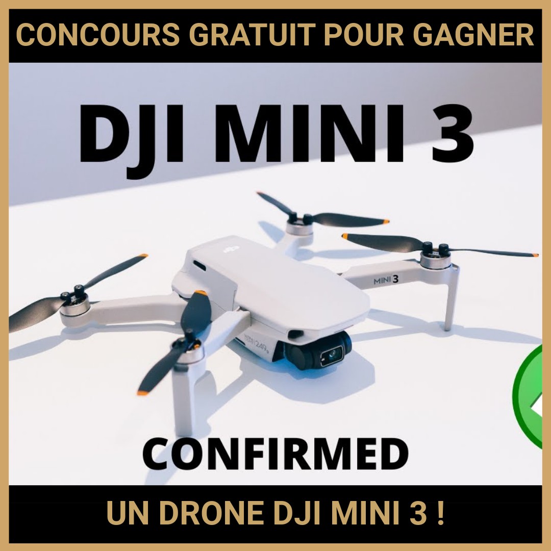 JEU CONCOURS GRATUIT POUR GAGNER UN DRONE DJI MINI 3 !