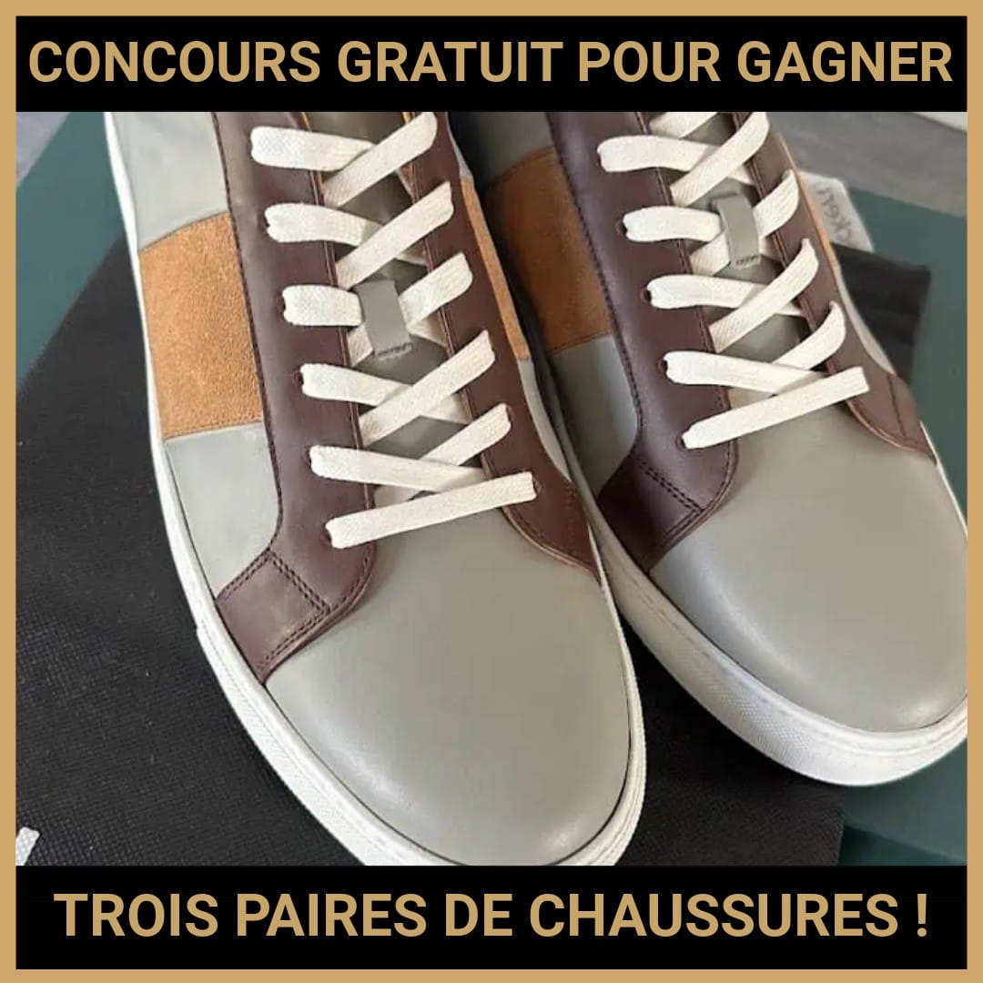JEU CONCOURS GRATUIT POUR GAGNER TROIS PAIRES DE CHAUSSURES !