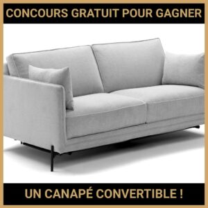 JEU CONCOURS GRATUIT POUR GAGNER UN CANAPÉ CONVERTIBLE  !