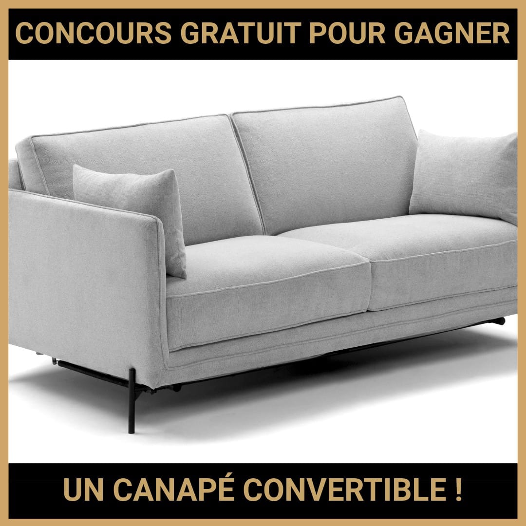 JEU CONCOURS GRATUIT POUR GAGNER UN CANAPÉ CONVERTIBLE !