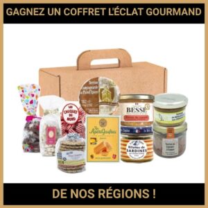 JEU CONCOURS GRATUIT POUR GAGNER UN COFFRET L'ÉCLAT GOURMAND DE NOS RÉGIONS !