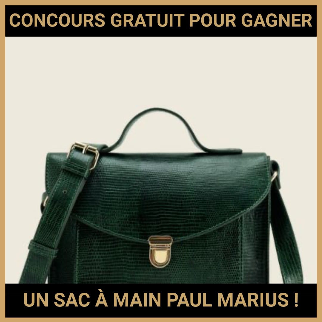 JEU CONCOURS GRATUIT POUR GAGNER UN SAC À MAIN PAUL MARIUS !