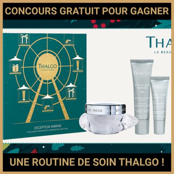 JEU CONCOURS GRATUIT POUR GAGNER UNE ROUTINE DE SOIN THALGO !