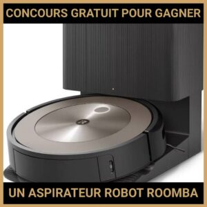 JEU CONCOURS GRATUIT POUR GAGNER UN ASPIRATEUR ROBOT ROOMBA J9+ !